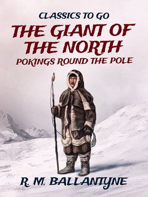 cover image of The Giant of the North Pokings Round the Pole